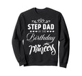 Step Dad Birthday Princess Matching Sweatshirt - Trendy Graphic Unisex - T-Shirt, Sweatshirt, Hoodie