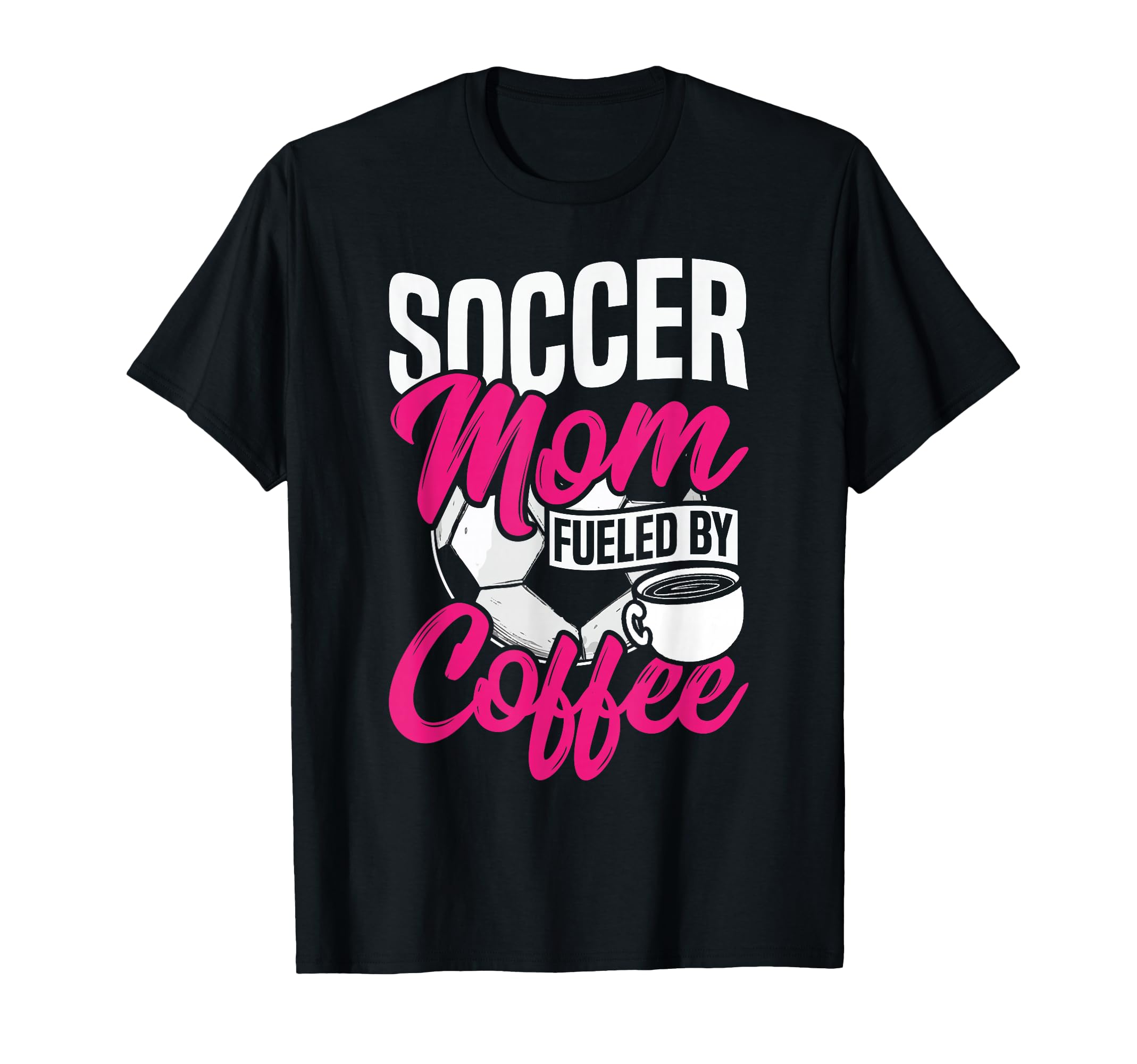 Soccer Mom Fueled Coffee T-Shirt - Aesthetic Graphic Unisex - T-Shirt, Sweatshirt, Hoodie