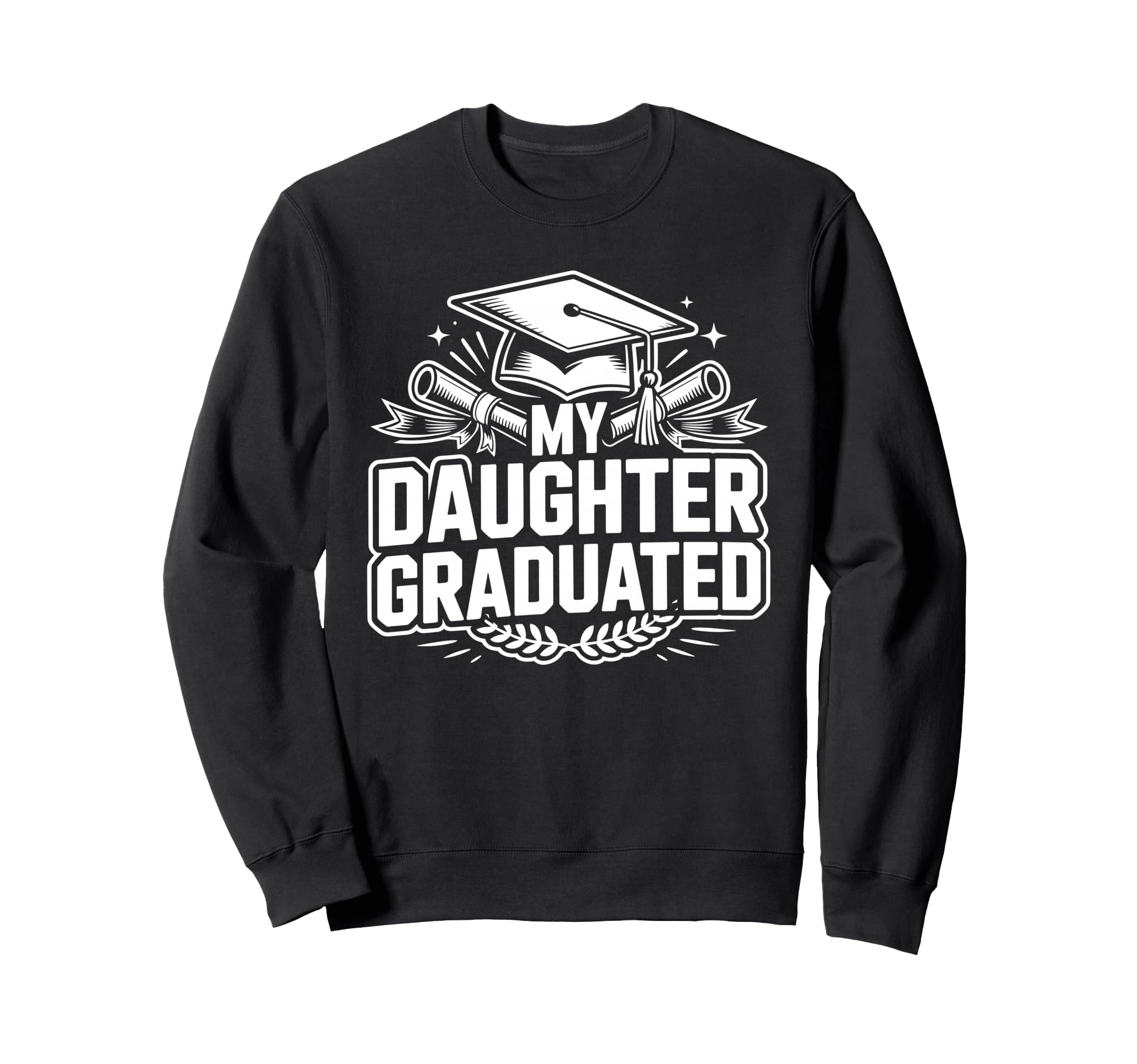 My Daughter Graduated Proud Mom Sweatshirt - Custom Art Print Men Women - T-Shirt, Sweatshirt, Hoodie