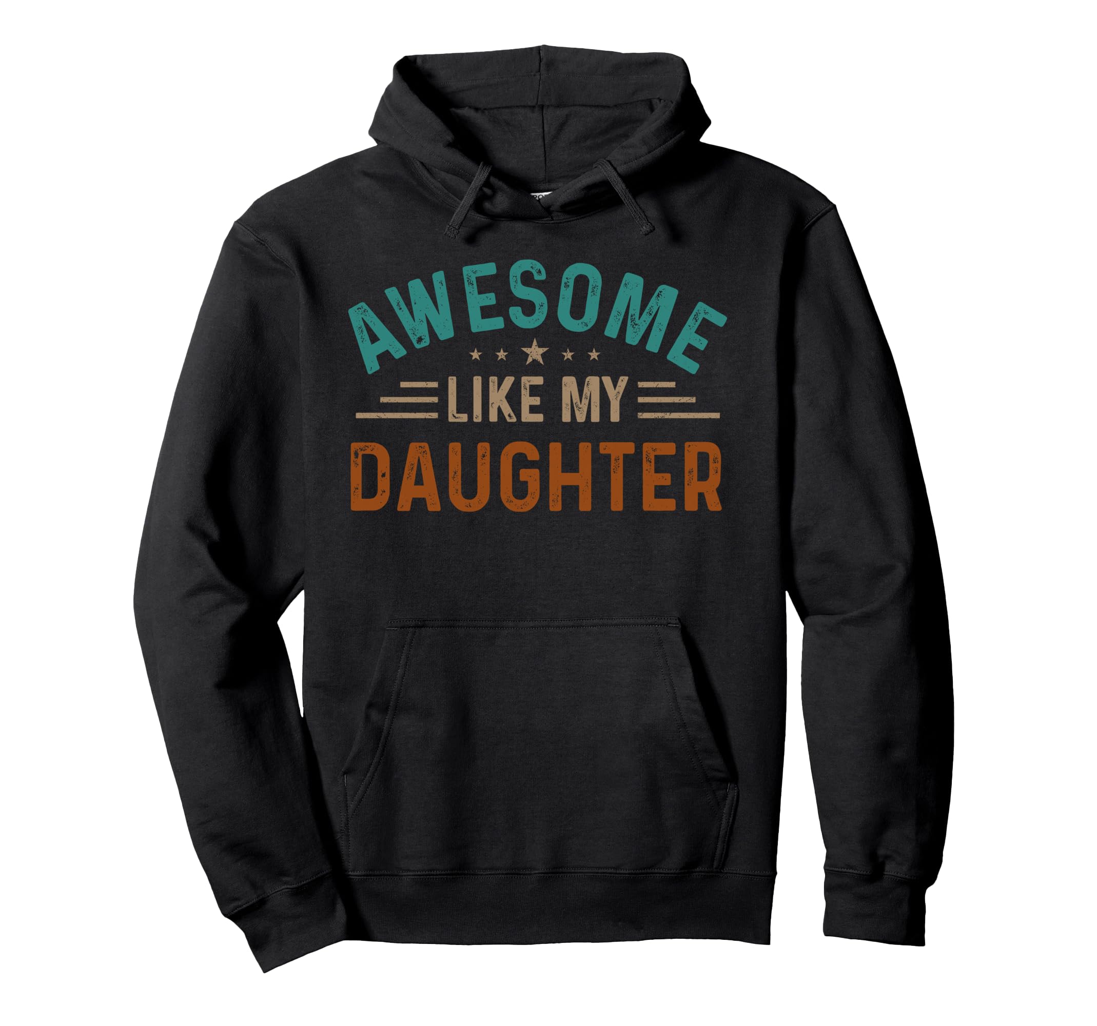 Awesome Like My Daughter Gifts Funny Hoodie - Trendy Graphic Men Women - T-Shirt, Sweatshirt, Hoodie