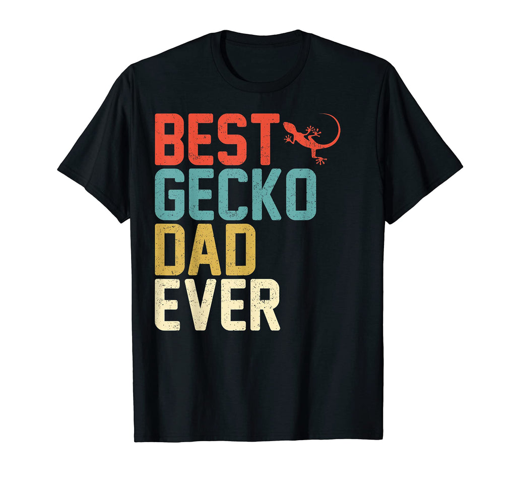 Best Gecko Dad Ever T-Shirt - Fun Novelty Design Men Women - T-Shirt, Sweatshirt, Hoodie
