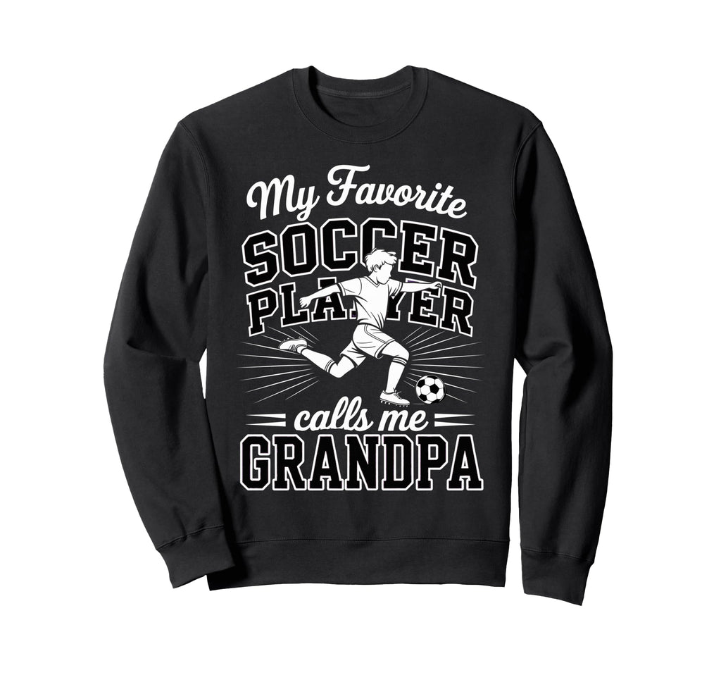 Soccer My Favorite Player Sweatshirt - Casual Everyday Wear for Adults - T-Shirt, Sweatshirt, Hoodie