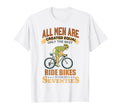 All Are Created Equal Biking Cyclist T-Shirt - Fun Novelty Design Unisex - T-Shirt, Sweatshirt, Hoodie