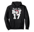 Thats My Baseball 17 Number Mom Dad 17 Hoodie - Casual Everyday Wear Unisex - T-Shirt, Sweatshirt, Hoodie