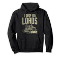 I Drop Big Loads Semi Truck Trucking Hoodie - Unique Graphic for Adults - T-Shirt, Sweatshirt, Hoodie