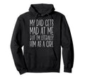 My Dad Gets Mad Me But Im Hoodie - Casual Everyday Wear Men Women - T-Shirt, Sweatshirt, Hoodie