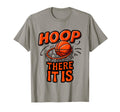 There It Is Basketball Hoop Is T-Shirt - Aesthetic Graphic Unisex - T-Shirt, Sweatshirt, Hoodie