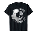 I Know I Play Like Soccer T Shirts T-Shirt - Minimalist Print Men Women - T-Shirt, Sweatshirt, Hoodie