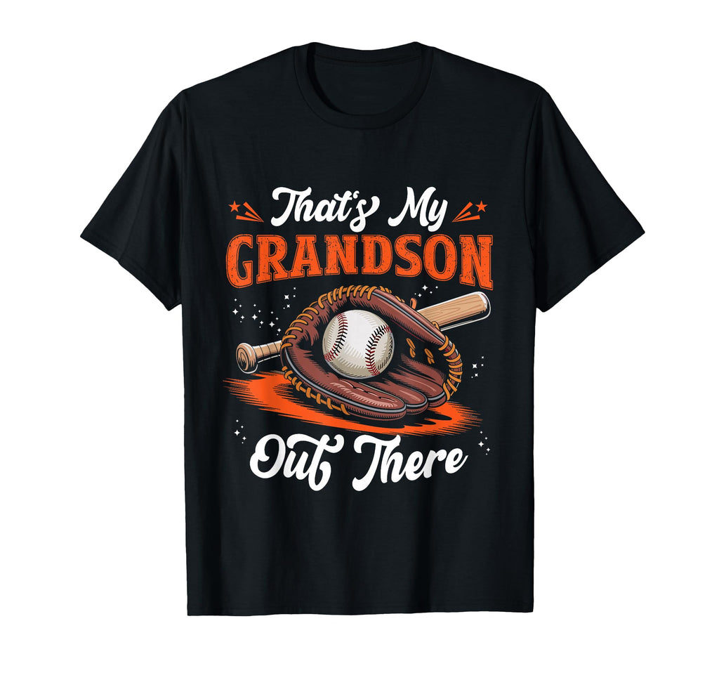 Thats My Grandson Out There Baseball T-Shirt - Novelty Apparel Men Women - T-Shirt, Sweatshirt, Hoodie