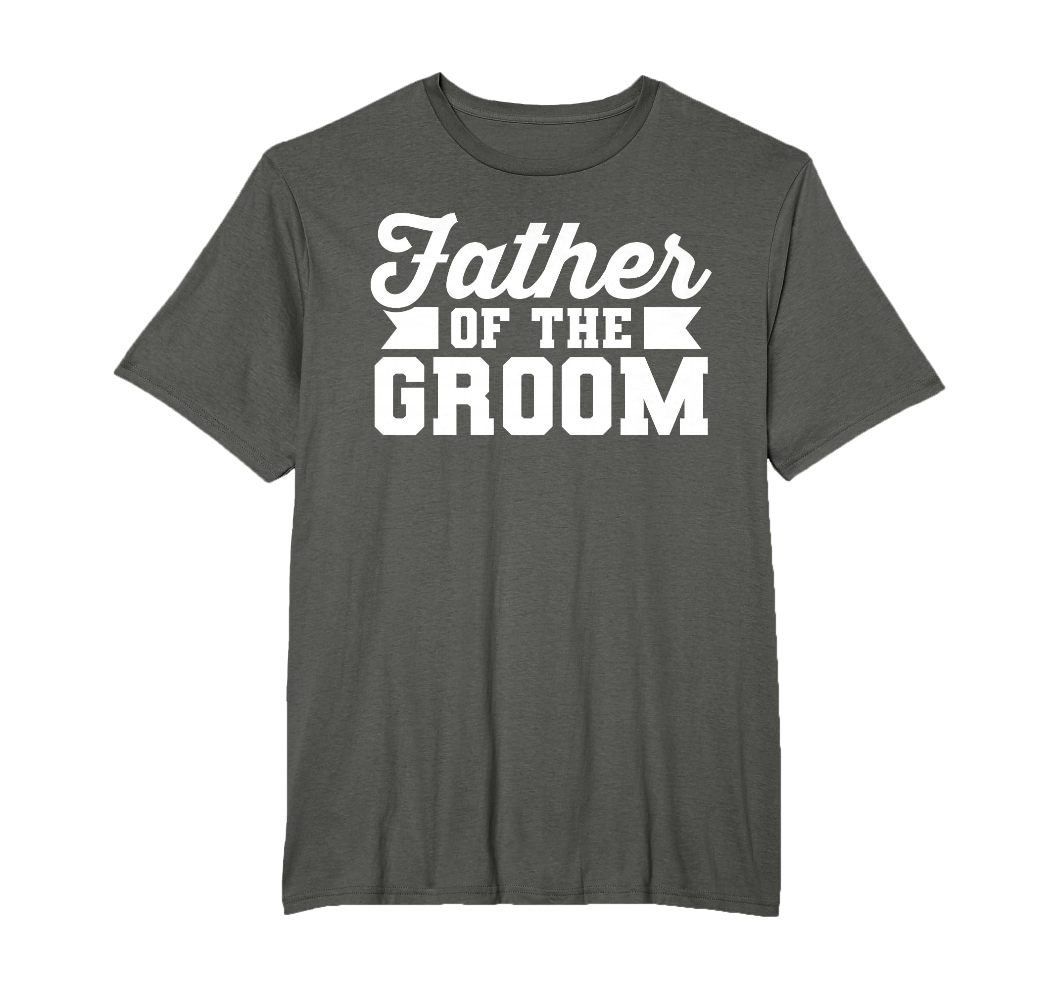 Father Groom Dad Wedding T-Shirt - Casual Everyday Wear for Adults - T-Shirt, Sweatshirt, Hoodie