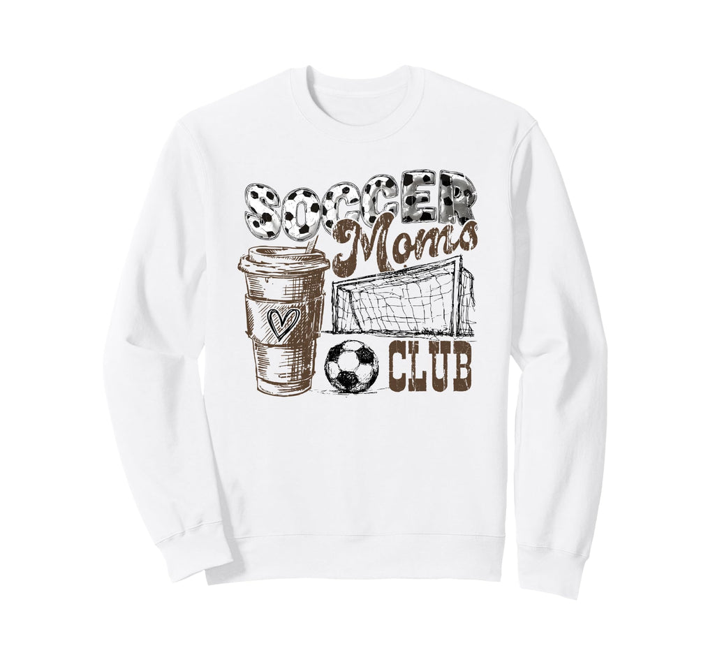 Soccer Moms Club Livin That Sweatshirt - Casual Everyday Wear for Adults - T-Shirt, Sweatshirt, Hoodie