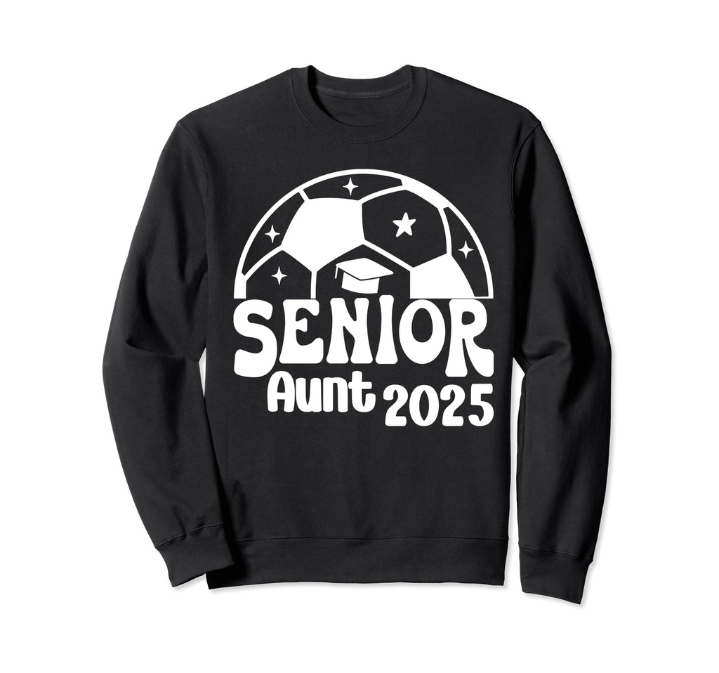 Senior Aunt Soccer Class 2025 Sweatshirt - Aesthetic Graphic Unisex - T-Shirt, Sweatshirt, Hoodie