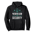 Mermaid Security Dad Mermaid Birthday Hoodie - Custom Art Print Unisex - T-Shirt, Sweatshirt, Hoodie