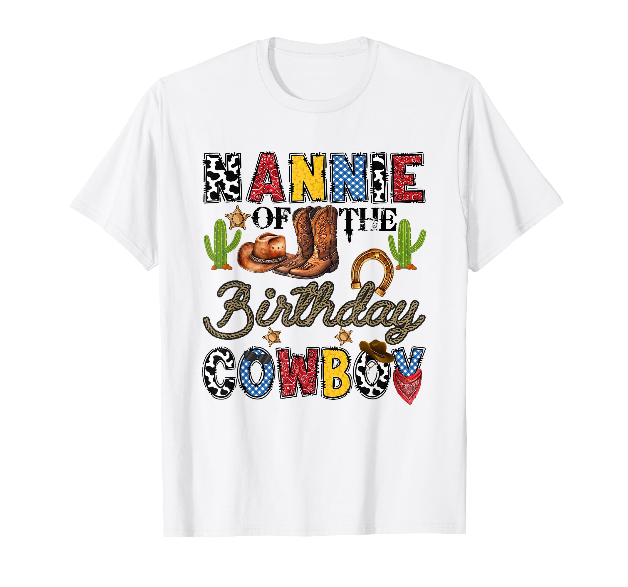 Nannie Birthday Cowboy Western T-Shirt - Casual Everyday Wear Men Women - T-Shirt, Sweatshirt, Hoodie