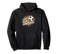 Let S Kick Some Grass Soccer Mom Hoodie - Fun Novelty Design Unisex - T-Shirt, Sweatshirt, Hoodie