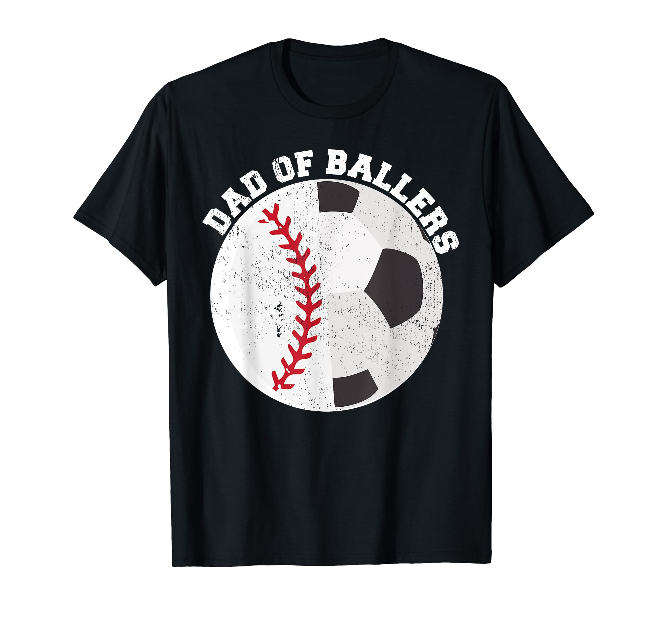 Funny Dad Ballers Father Son Soccer T-Shirt - Casual Everyday Wear Unisex - T-Shirt, Sweatshirt, Hoodie