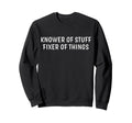Knower Stuff Fixer Things Sweatshirt - Custom Art Print for Adults - T-Shirt, Sweatshirt, Hoodie