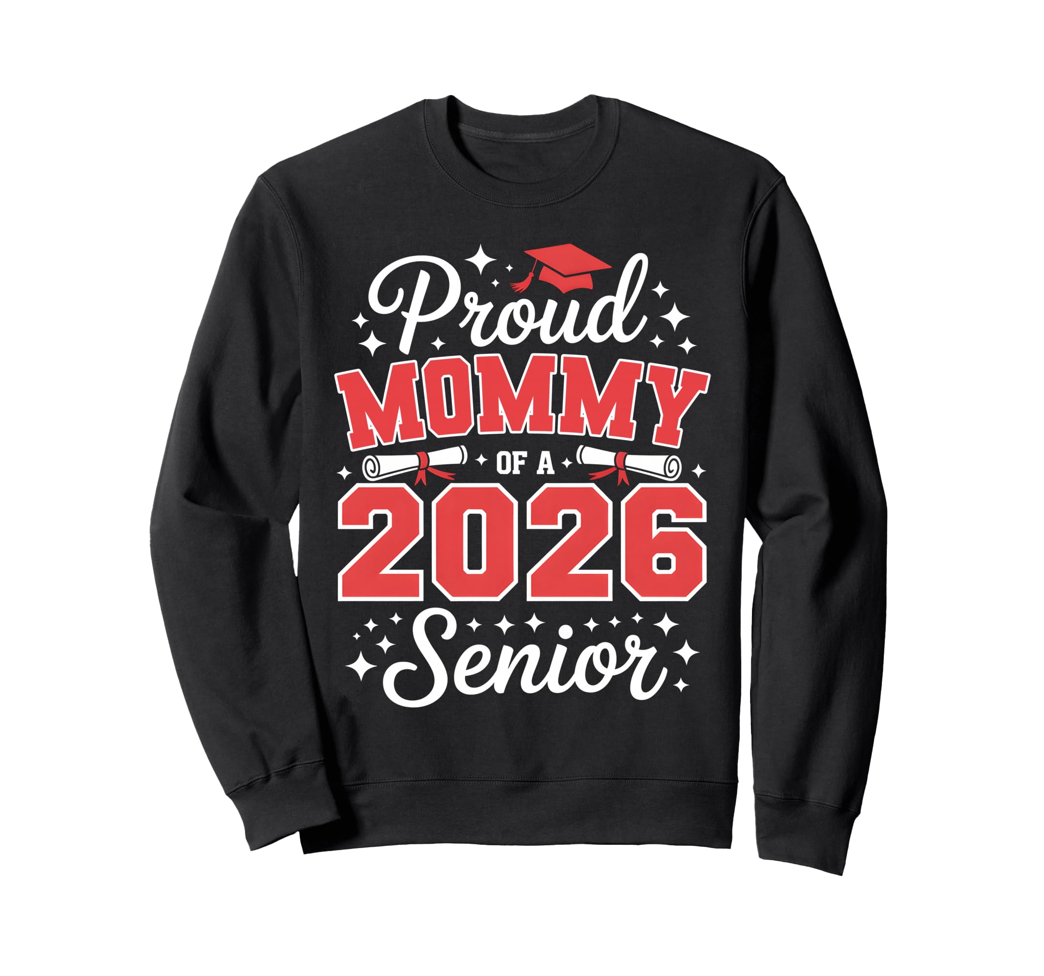 Proud Mommy 2026 Senior Graduate Sweatshirt - Custom Art Print for Adults - T-Shirt, Sweatshirt, Hoodie