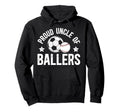 Proud Uncle Ballers Baseball Soccer Uncle Hoodie - Graphic Print for Adults - T-Shirt, Sweatshirt, Hoodie
