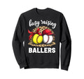 Busy Raising Ballers Baseball Sweatshirt - Graphic Print for Adults - T-Shirt, Sweatshirt, Hoodie