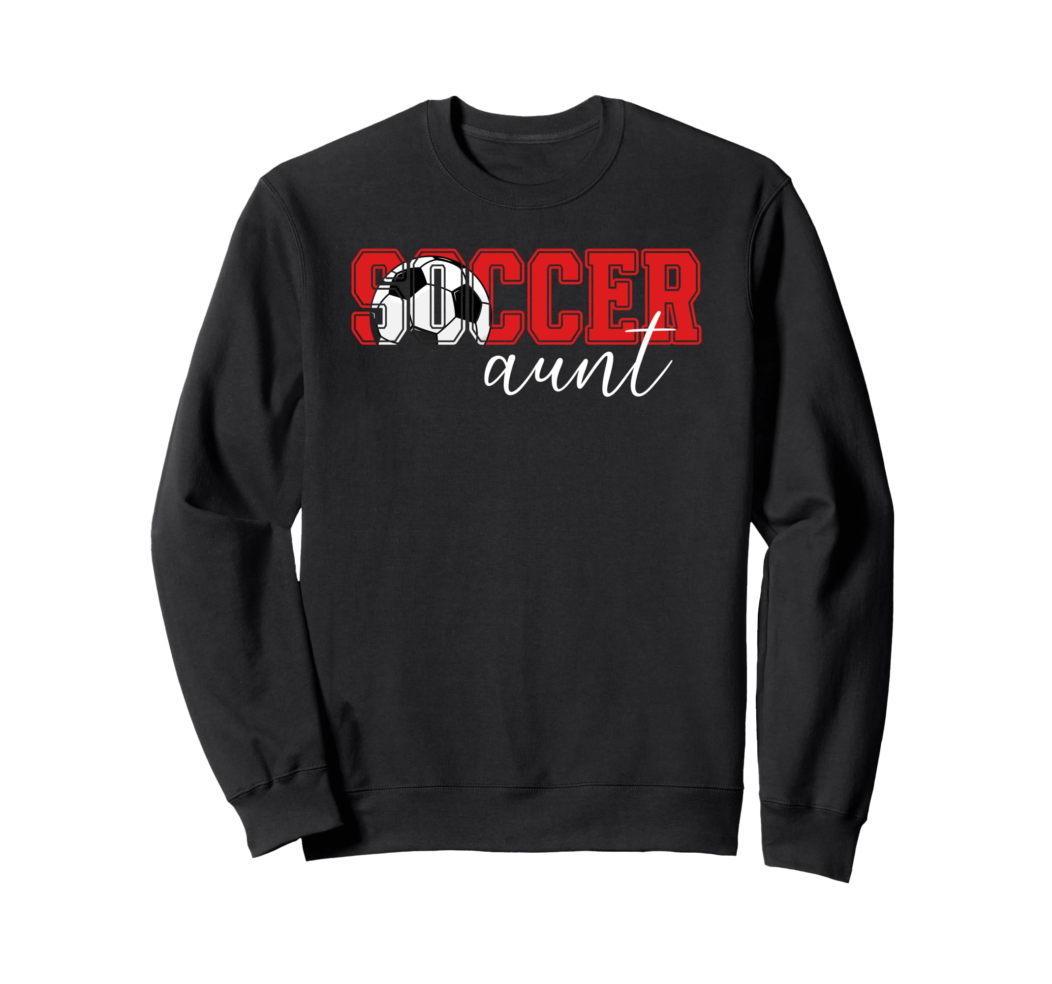Soccer Aunt Soccer Player Aunt Sweatshirt - Streetwear Style for Adults - T-Shirt, Sweatshirt, Hoodie
