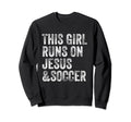 This Runs Jesus And Soccer Sweatshirt - Fun Novelty Design Men Women - T-Shirt, Sweatshirt, Hoodie