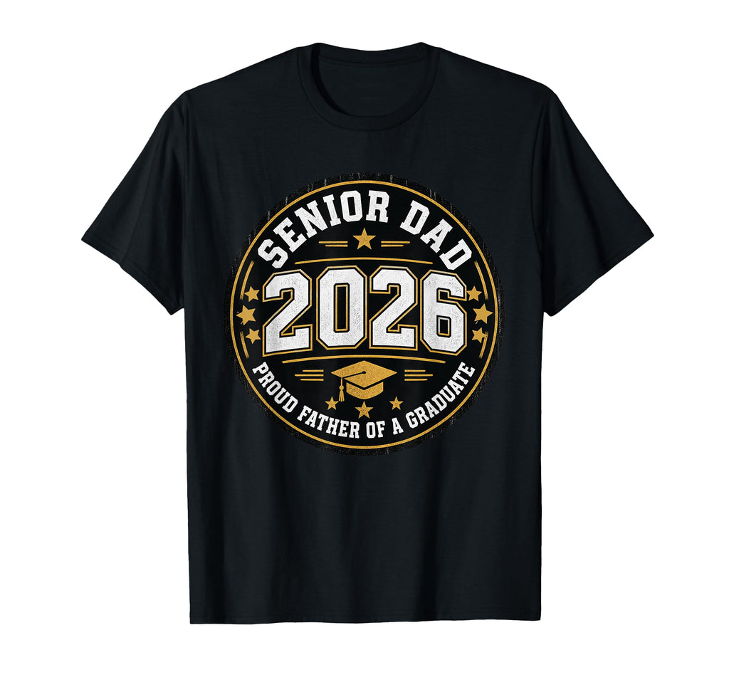 Senior Dad 2026 Proud Father Graduate T-Shirt - Novelty Apparel Men Women - T-Shirt, Sweatshirt, Hoodie