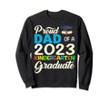 Proud Dad Kindergarten Graduate 2023 Sweatshirt - Trendy Graphic Men Women - T-Shirt, Sweatshirt, Hoodie