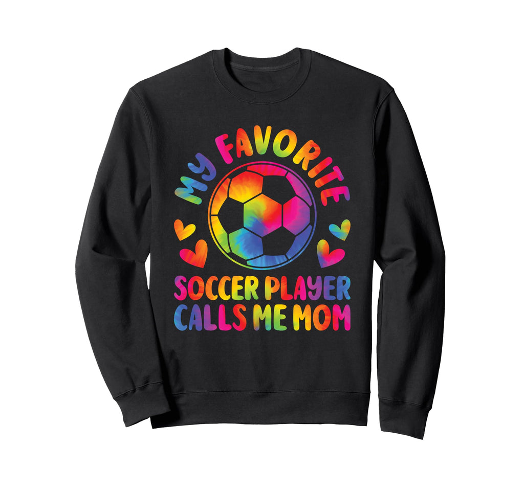 My Favorite Soccer Player Calls Me Mom Sweatshirt - Graphic Print Unisex - T-Shirt, Sweatshirt, Hoodie