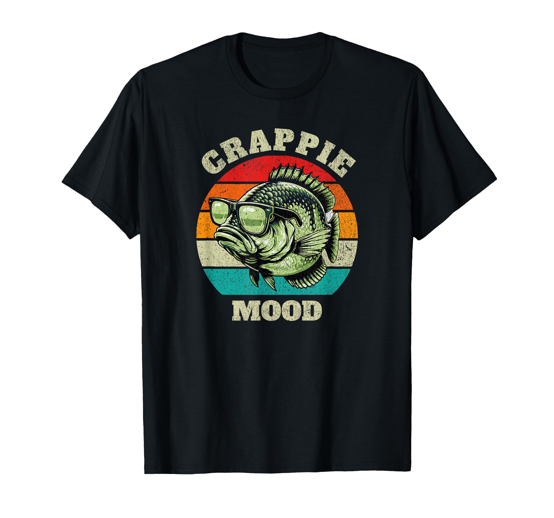 Funny Crappie Mood Fishing Sarcastic Dad T-Shirt - Minimalist Print Unisex - T-Shirt, Sweatshirt, Hoodie