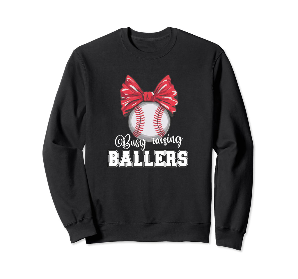 Busy Raising Ballers Softball Baseball Sweatshirt - Graphic Print Unisex - T-Shirt, Sweatshirt, Hoodie