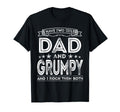 I Have Two Titles Dad And Grumpy Funny T-Shirt - Fun Novelty Design Unisex - T-Shirt, Sweatshirt, Hoodie