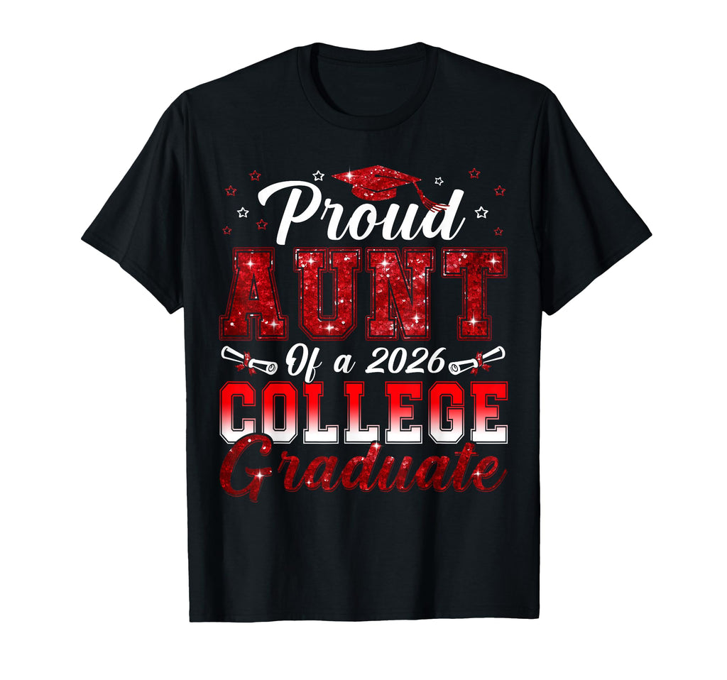 Proud Aunt 2026 College Graduate T-Shirt - Streetwear Style Unisex - T-Shirt, Sweatshirt, Hoodie