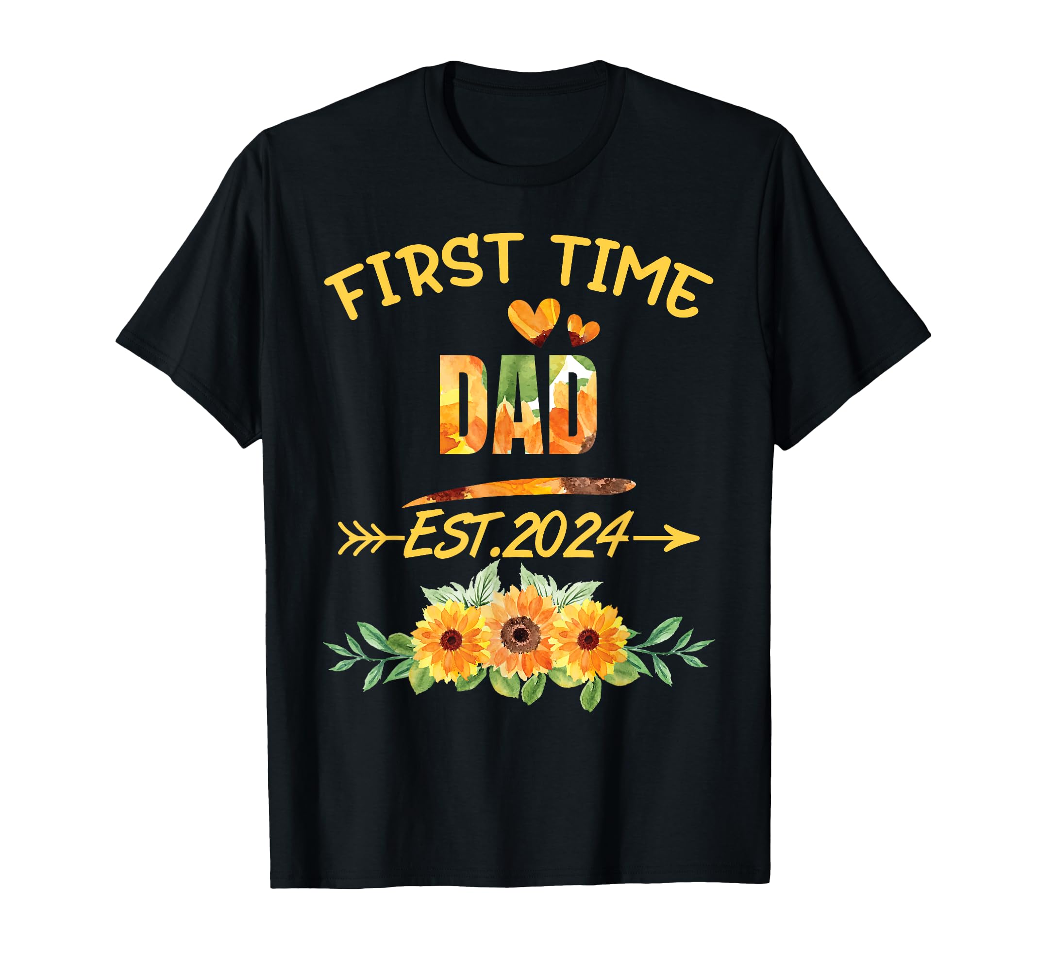 First Time Dad Est 2024 Sunflower T-Shirt - Minimalist Print Unisex - T-Shirt, Sweatshirt, Hoodie