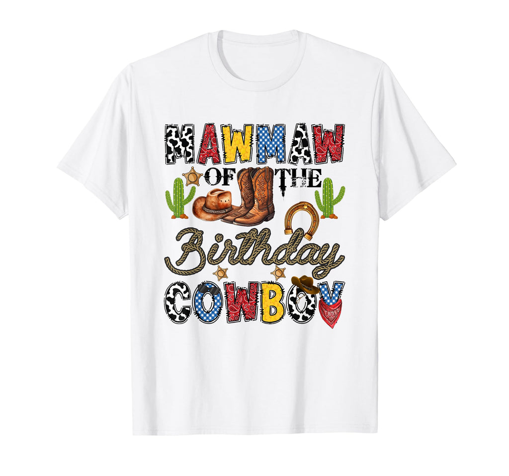 Mawmaw Birthday Cowboy Western T-Shirt - Casual Everyday Wear Men Women - T-Shirt, Sweatshirt, Hoodie