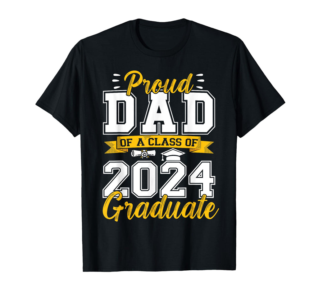 Proud Dad Class 2024 Graduate Senior T-Shirt - Novelty Apparel Unisex - T-Shirt, Sweatshirt, Hoodie