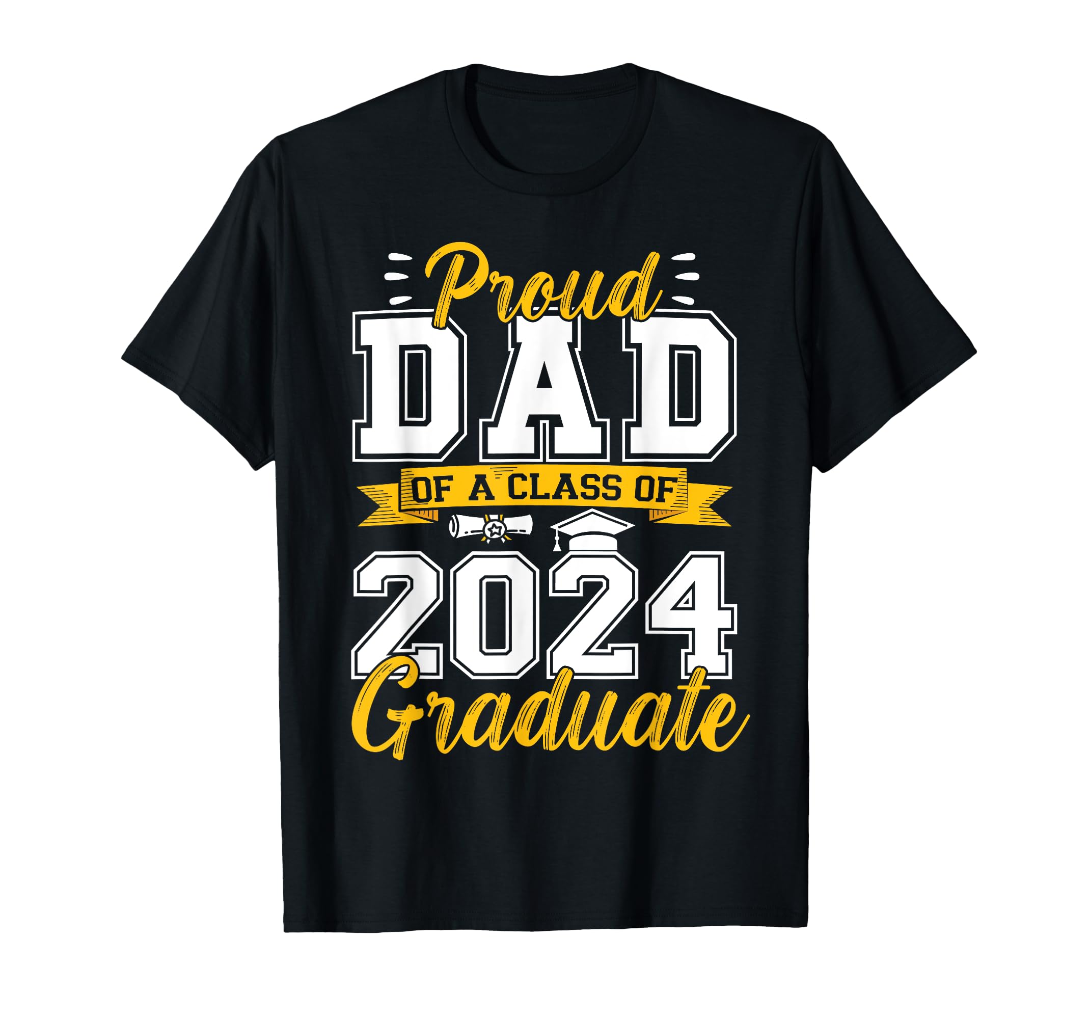 Proud Dad Class 2024 Graduate Senior T-Shirt - Novelty Apparel Unisex - T-Shirt, Sweatshirt, Hoodie