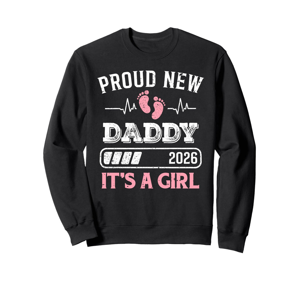 Proud New Dad Its Est 2026 First Sweatshirt - Streetwear Style Men Women - T-Shirt, Sweatshirt, Hoodie