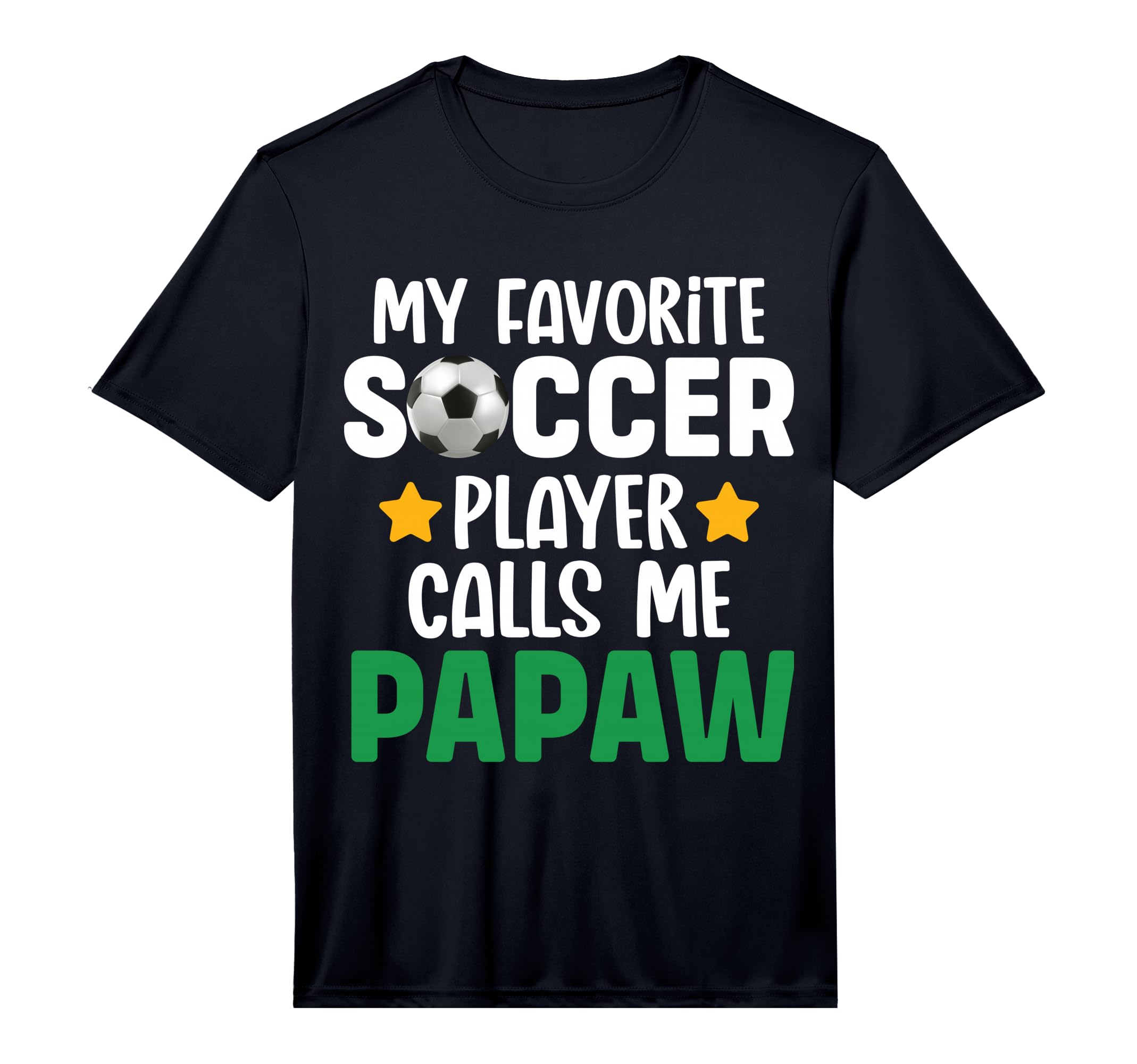 My Favorite Soccer Player Calls Me Papaw T-Shirt - Trendy Graphic Unisex - T-Shirt, Sweatshirt, Hoodie