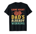 Game Night Dads Already Winning Board Game T-Shirt - Graphic Print Unisex - T-Shirt, Sweatshirt, Hoodie