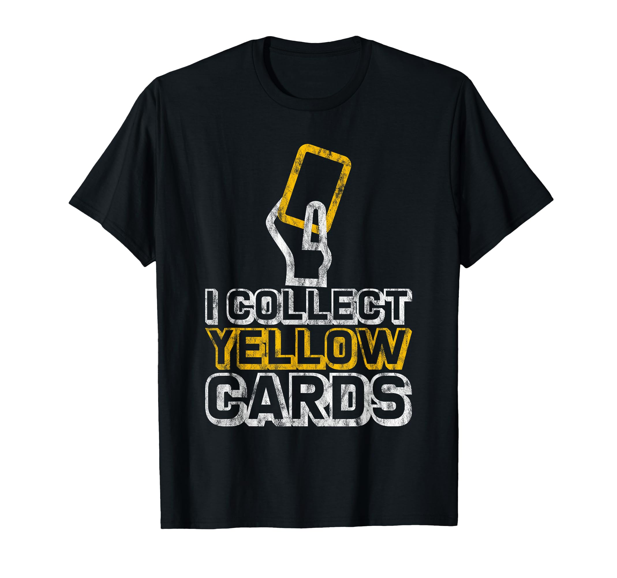 I Collect Yellow Cards T-Shirt - Graphic Print Unisex - T-Shirt, Sweatshirt, Hoodie