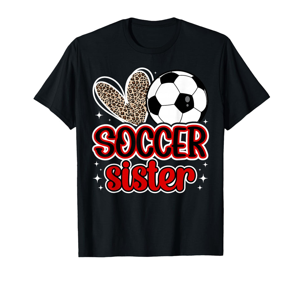 Soccer Sister Heart Sister Soccer T-Shirt - Custom Art Print Men Women - T-Shirt, Sweatshirt, Hoodie