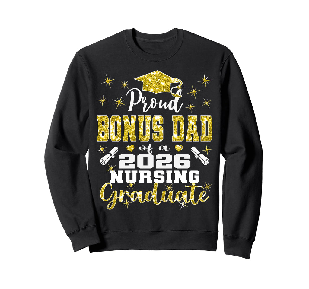 Proud Bonus Dad Class 2026 Nursing Sweatshirt - Aesthetic Graphic Unisex - T-Shirt, Sweatshirt, Hoodie