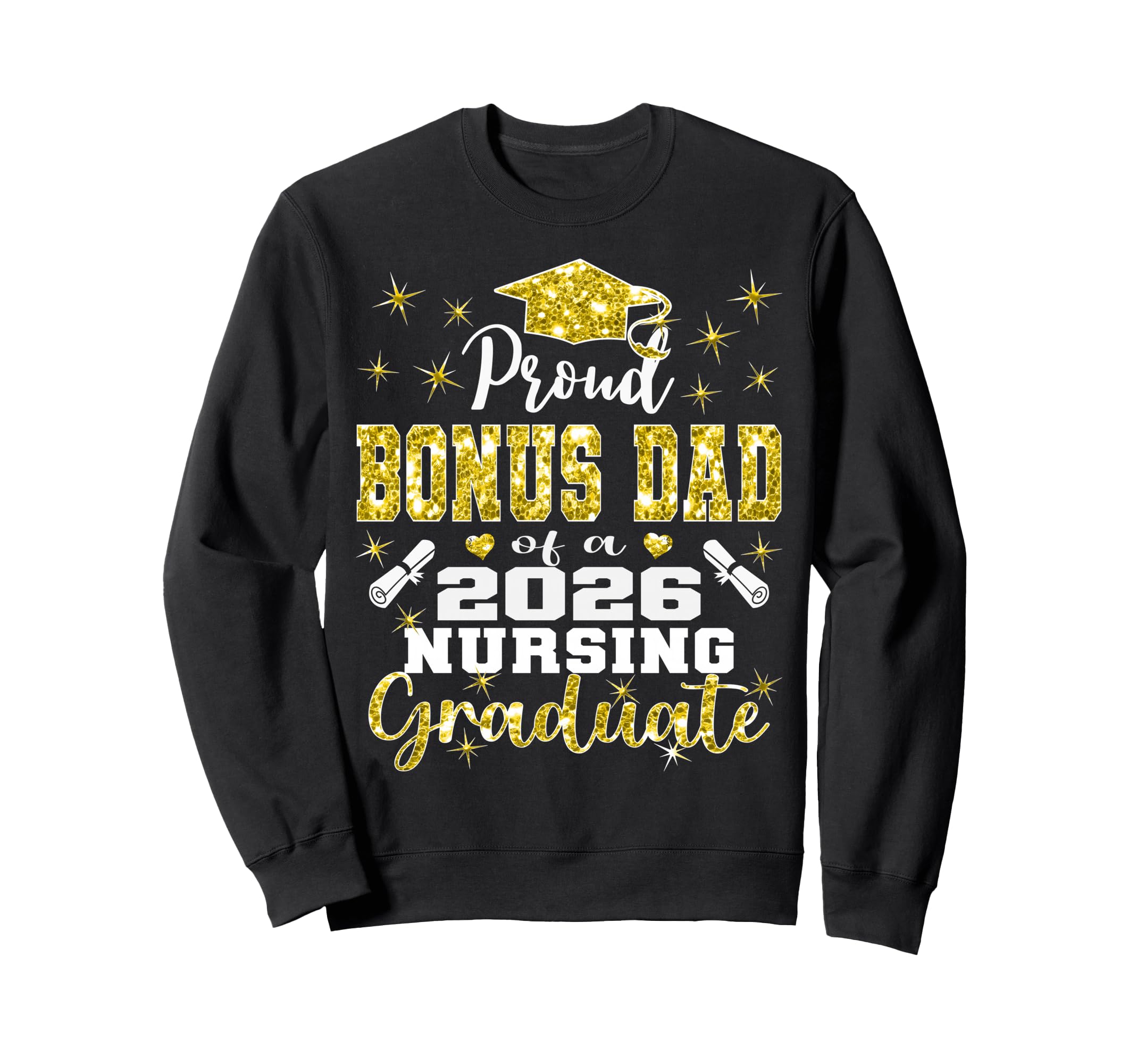 Proud Bonus Dad Class 2026 Nursing Sweatshirt - Aesthetic Graphic Unisex - T-Shirt, Sweatshirt, Hoodie