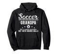 Soccer Grandpa Soccer Player Hoodie - Fun Novelty Design Men Women - T-Shirt, Sweatshirt, Hoodie
