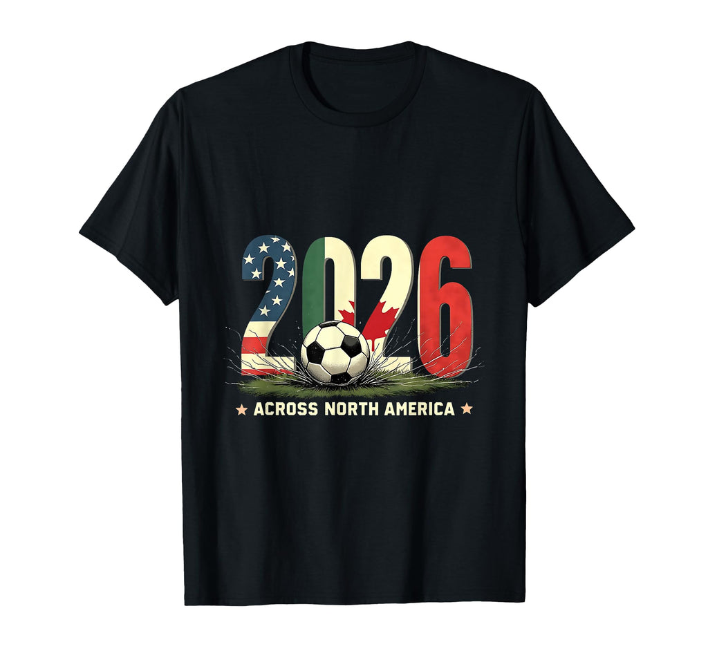 Football Fan 2026 North America T-Shirt - Aesthetic Graphic Men Women - T-Shirt, Sweatshirt, Hoodie