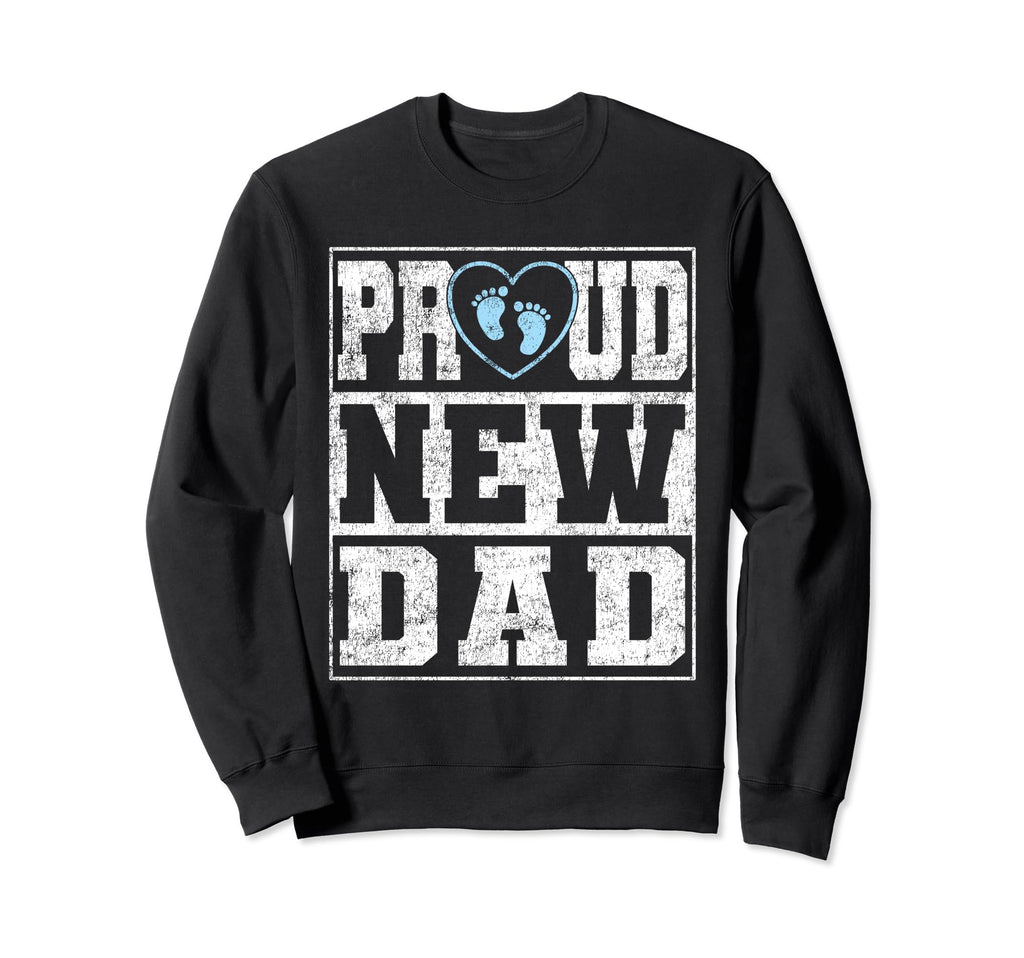 Proud New Dad Announcement Fathers Sweatshirt - Unique Graphic for Adults - T-Shirt, Sweatshirt, Hoodie
