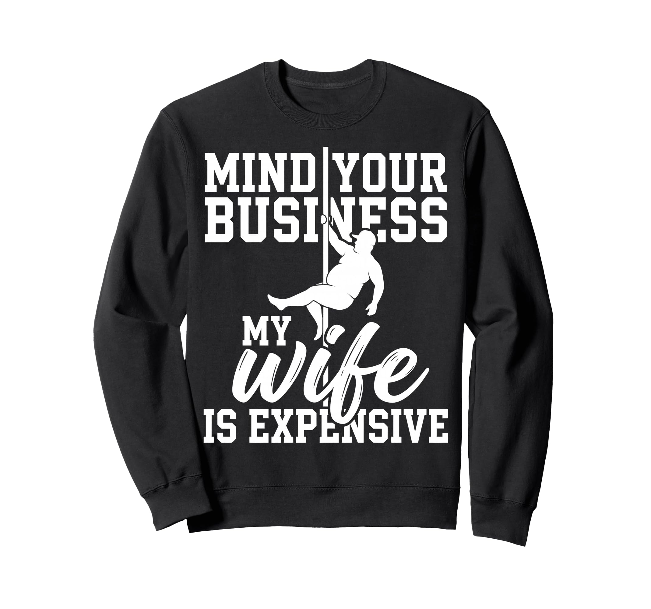 Dad Bod Mind Your Business My Wife Sweatshirt - Aesthetic Graphic Unisex - T-Shirt, Sweatshirt, Hoodie