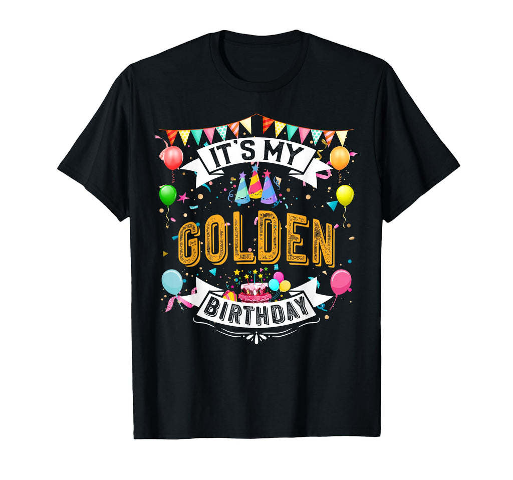 Its My Golden Birthday Birthday Gift T-Shirt - Minimalist Print Unisex - T-Shirt, Sweatshirt, Hoodie