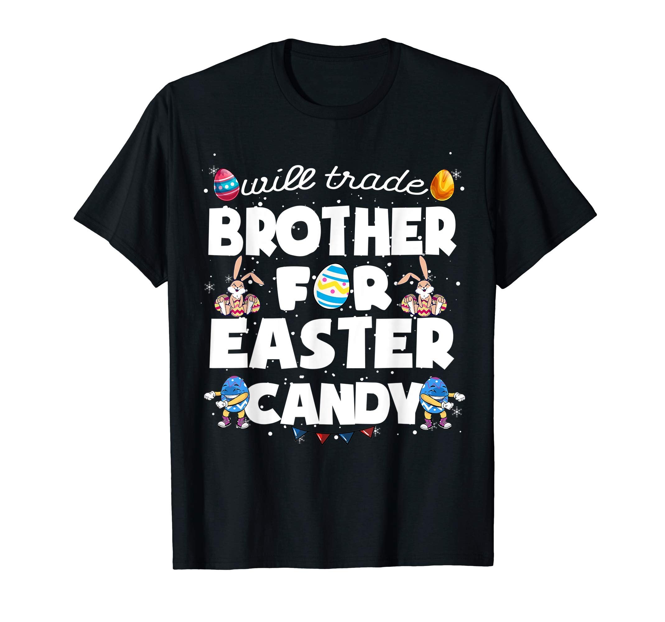 Will Trade Brother Easter Candy Sister T-Shirt - Minimalist Print Unisex - T-Shirt, Sweatshirt, Hoodie